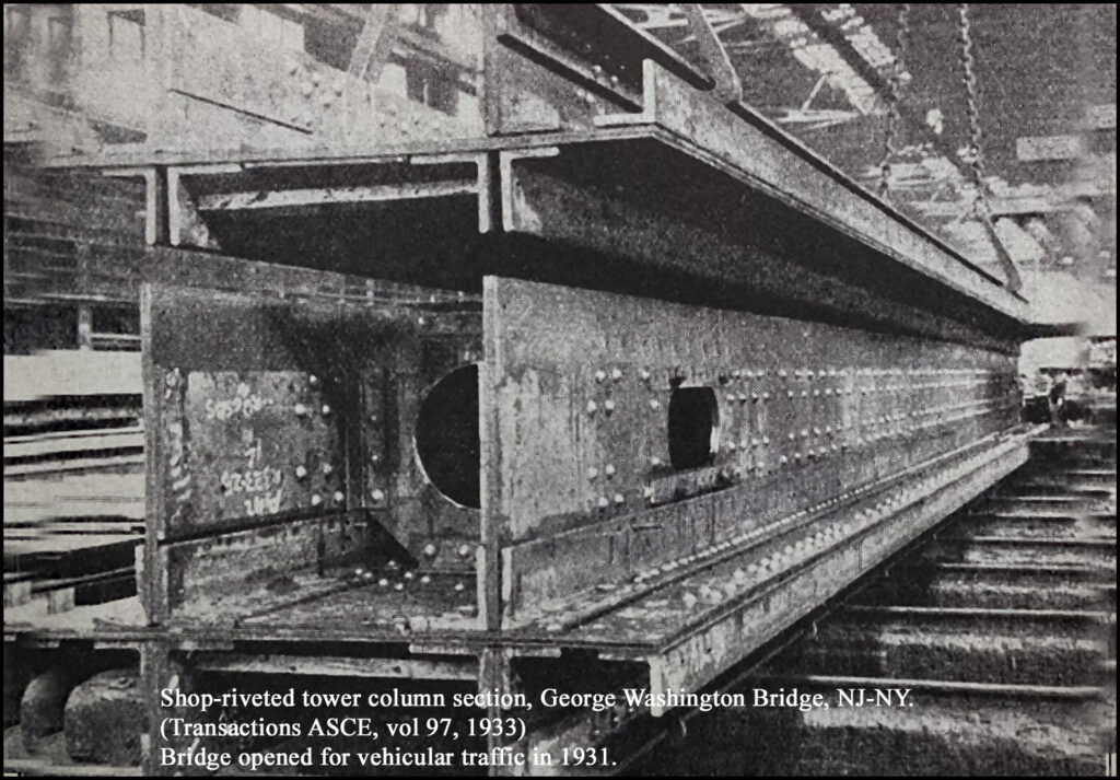November 2025, field riveting demonstration at Lansing Community College. Lansing Michigan Shop-riveted tower column section, George Washington Bridge, NJ-NY. (Transactions ASCE, vol 97, 1933) Bridge opened for vehicular traffic in 1931.
