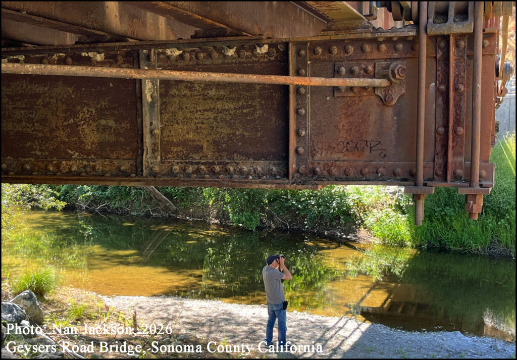Nan Jackson, 2026 Geysers Road Bridge, Sonoma County California Riveted floor beam spanning Big Sulphur Creek in Sonoma County