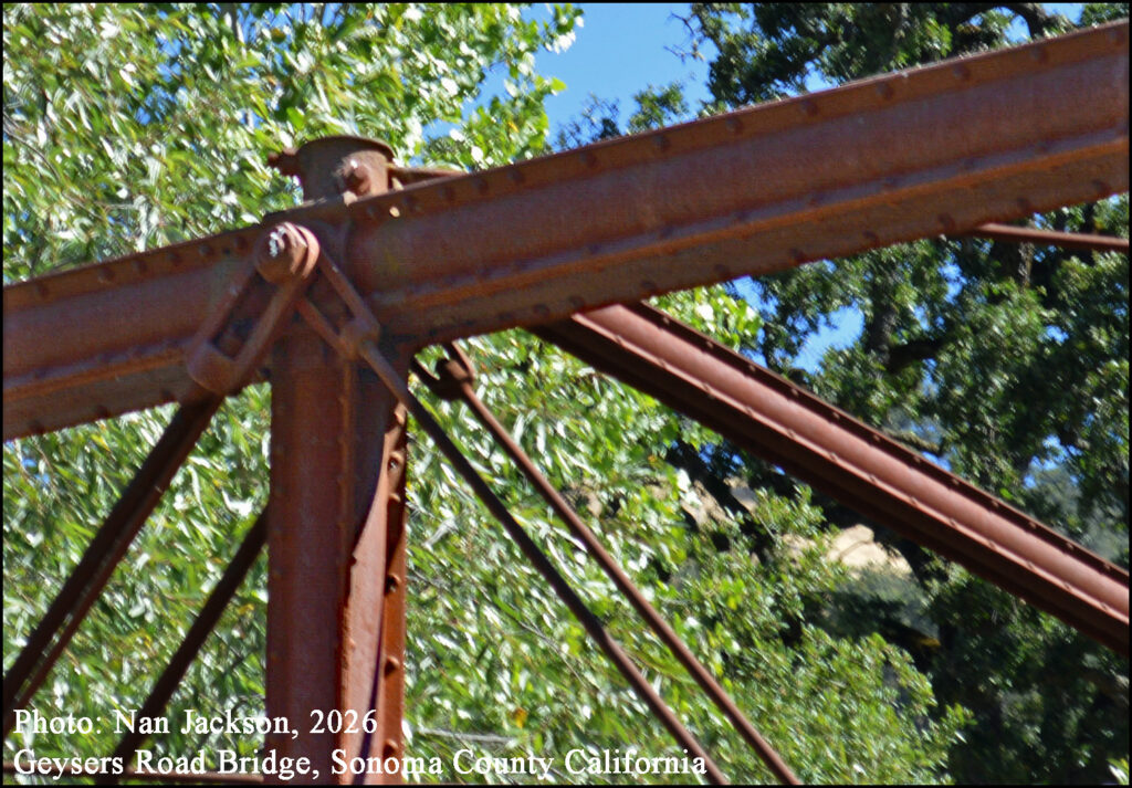 Nan Jackson, 2026 Geysers Road Bridge, Sonoma County California Riveted top chord phoenix columns and upset eyebars