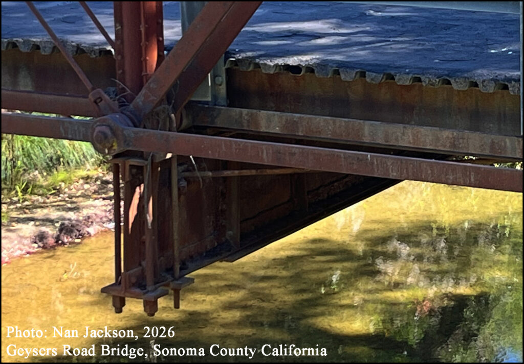 Nan Jackson, 2026 Geysers Road Bridge, Sonoma County California Riveted floor beams and upset eyebars